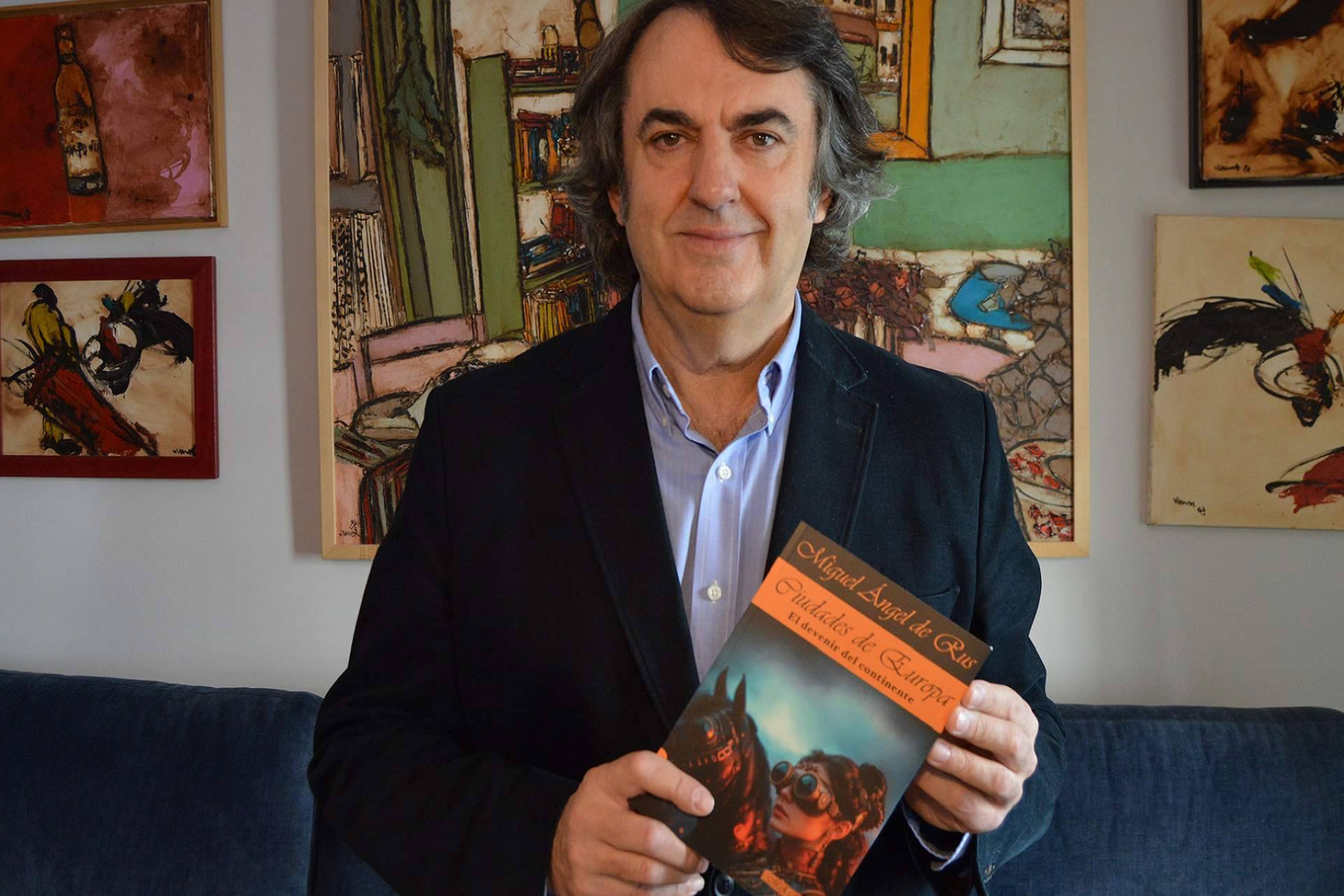 Ciudades de Europa, sátira y melancolía de Miguel Ángel de Rus sobre la Europa que pudo ser, en M.A.R Editor