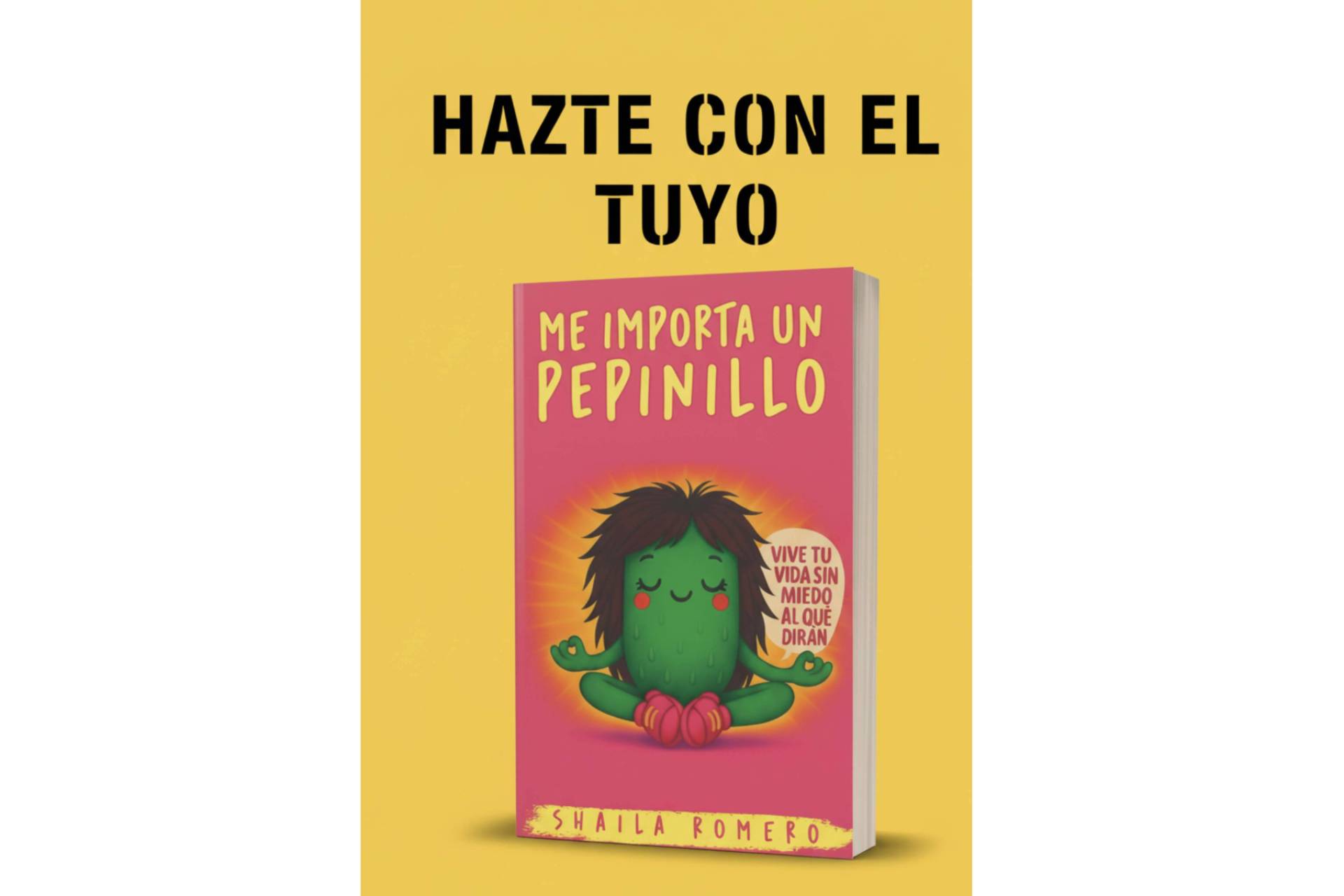 'Me importa un pepinillo', una invitación para dejar de exigirse tanto