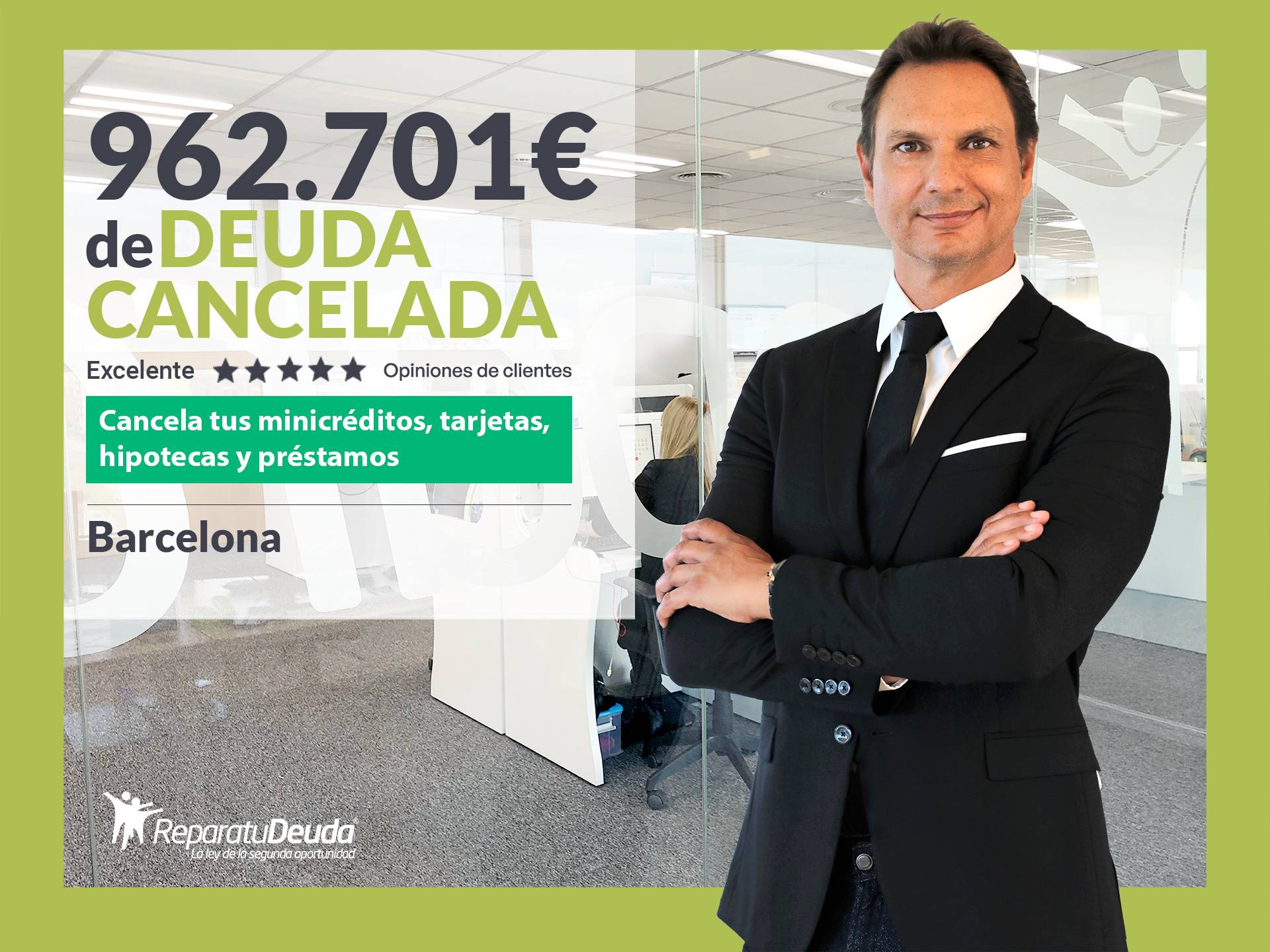 Repara tu Deuda Abogados cancela 962.701 € en Barcelona (Catalunya) con la Ley de Segunda Oportunidad